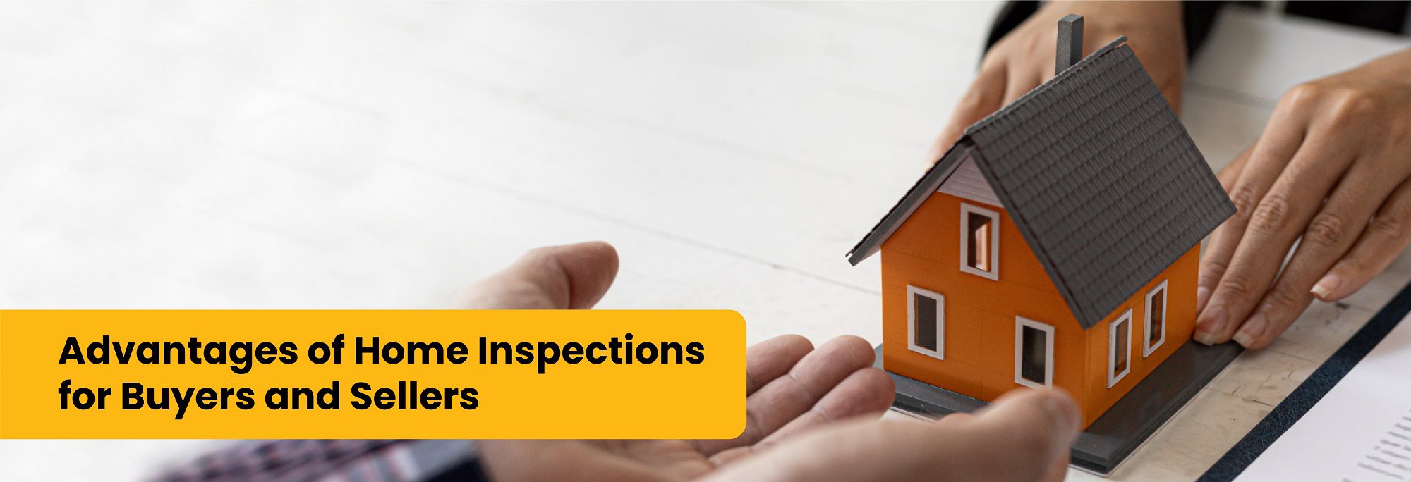 Benefit of home inspections for Both Buyers and Sellers