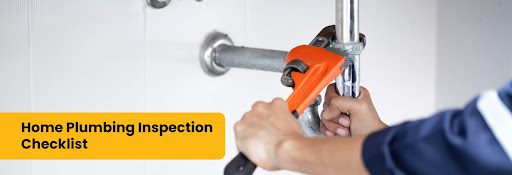 Home Plumbing Inspection Checklist for New Home Buyers